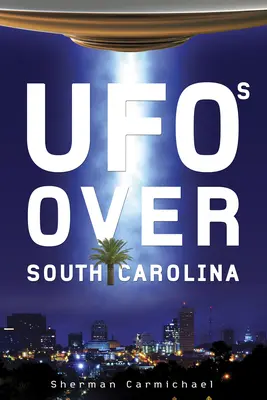 UFO nad Jižní Karolínou - UFOs Over South Carolina