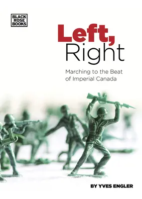 Vlevo, vpravo - pochodování v rytmu imperiální Kanady - Left, Right - Marching to the Beat of Imperial Canada