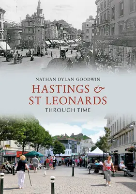 Hastings a St Leonards v průběhu času - Hastings & St Leonards Through Time