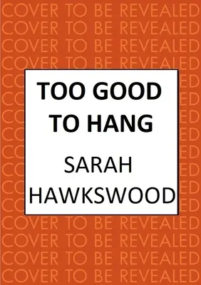 Příliš dobrá na pověšení: Poutavá série středověkých záhad. - Too Good to Hang: The Intriguing Medieval Mystery Series