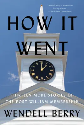 Jak to šlo: Třináct dalších příběhů o členství v Port William - How It Went: Thirteen More Stories of the Port William Membership