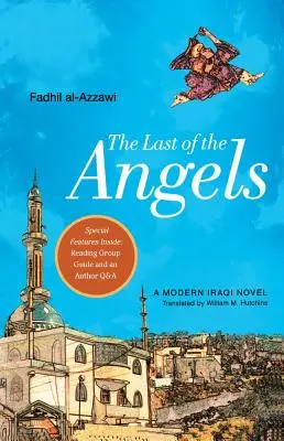 Poslední z andělů: Moderní irácký román - The Last of the Angels: A Modern Iraqi Novel