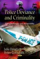 Policejní deviace a kriminalita - řízení integrity a odpovědnosti - Police Deviance & Criminality - Managing Integrity & Accountability
