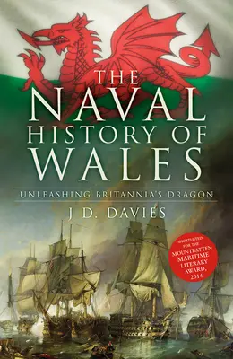 Námořní historie Walesu: Vypouštění draka Británie - The Naval History of Wales: Unleashing Britannia's Dragon