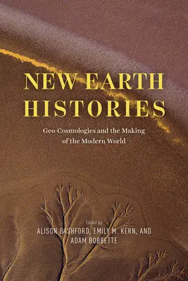 Nové dějiny Země: Geokosmologie a utváření moderního světa - New Earth Histories: Geo-Cosmologies and the Making of the Modern World