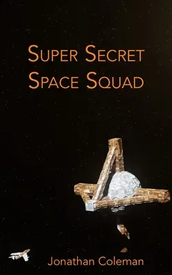 Super tajná vesmírná jednotka - Super Secret Space Squad