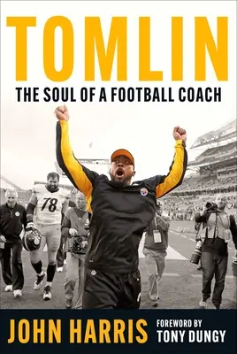 Tomlin: Duše fotbalového trenéra - Tomlin: The Soul of a Football Coach