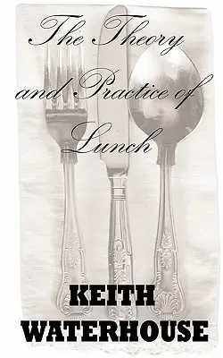Teorie a praxe obědů - The Theory and Practice of Lunch