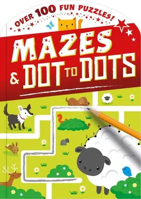 Tečky a bludiště: [...] - Dot-To-Dot and Mazes: Over 100 Fun Puzzles!