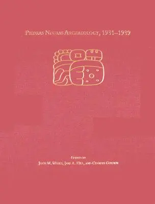 Archeologie Piedras Negras, 1931-1939 - Piedras Negras Archaeology, 1931-1939
