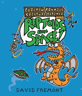 Carlton Crumple Creature Catcher 3: Reptoidi z vesmíru! - Carlton Crumple Creature Catcher 3: Reptoids from Space!