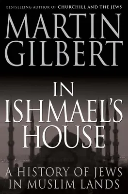 V Izmaelově domě: Dějiny Židů v muslimských zemích - In Ishmael's House: A History of Jews in Muslim Lands