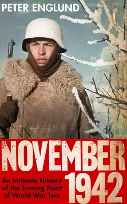 Listopad 1942 - Intimní historie zlomového okamžiku druhé světové války - November 1942 - An Intimate History of the Turning Point of the Second World War