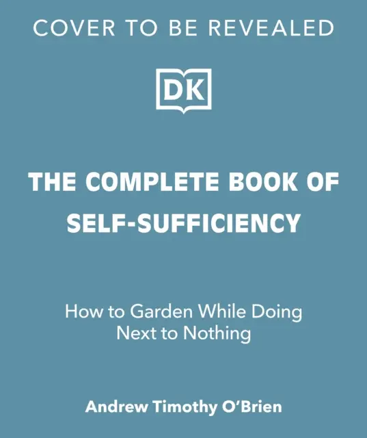 Kompletní kniha o soběstačnosti - Klasický průvodce pro realisty a snílky - Complete Book of Self-Sufficiency - The Classic Guide for Realists and Dreamers