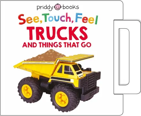 See, Touch, Feel: Trucks and Things That Go: Hlučná knížka s tahacími tabulkami - See, Touch, Feel: Trucks and Things That Go: A Noisy Pull-Tab Book