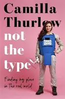 Ne ten typ - Hledání svého místa v reálném světě - Not the Type - Finding your place in the real world