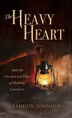 Těžké srdce: A nečekané místo uzdravení, Guernsey - The Heavy Heart: And the Unexpected Place of Healing, Guernsey