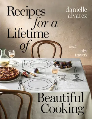 Recepty pro krásné vaření na celý život - Recipes for a Lifetime of Beautiful Cooking