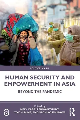 Lidská bezpečnost a posílení postavení v Asii: Překročit hranice pandemie - Human Security and Empowerment in Asia: Beyond the Pandemic