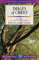 Obrazy Krista (Lifebuilder Study Guides) (Larsen Dale (Autor)) - Images of Christ (Lifebuilder Study Guides) (Larsen Dale (Author))