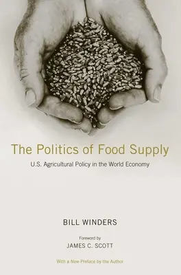 Politika zásobování potravinami - zemědělská politika USA ve světové ekonomice - Politics of Food Supply - U.S. Agricultural Policy in the World Economy