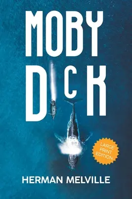 Moby Dick (LARGE PRINT, rozšířená biografie): Velké tištěné vydání (Large Print Edition) - Moby Dick (LARGE PRINT, Extended Biography): Large Print Edition