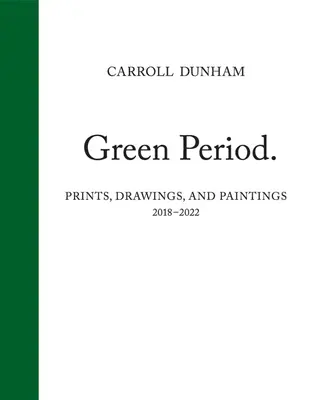 Carroll Dunham: Dunham Dunham: Zelené období. - Carroll Dunham: Green Period.