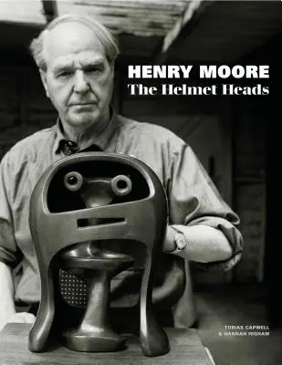 Henry Moore: Hlavy přileb - Henry Moore: The Helmet Heads