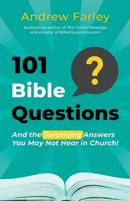 101 biblických otázek: A překvapivé odpovědi, které možná v kostele neuslyšíte. - 101 Bible Questions: And the Surprising Answers You May Not Hear in Church