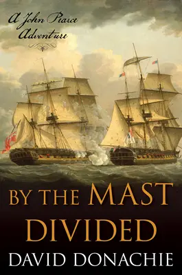U rozděleného stěžně: Dobrodružství Johna Pearce - By the Mast Divided: A John Pearce Adventure
