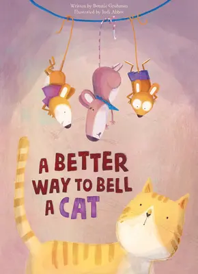 Lepší způsob, jak zvonit na kočku - A Better Way to Bell a Cat