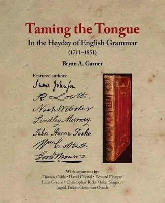 Zkrocení jazyka v době rozkvětu anglické gramatiky (1711-1851) - Taming the Tongue in the Heyday of English Grammar (1711-1851)