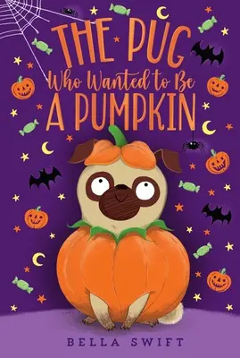 Mops, který chtěl být dýní - The Pug Who Wanted to Be a Pumpkin