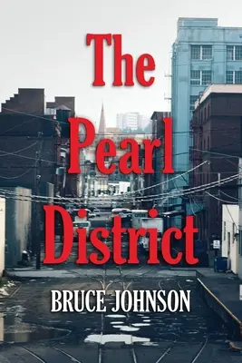 Perlová čtvrť: Vydejte se na cestu do Pearl Pearl: Placemaking From The Ground Up (Tvorba místa od základů) - The Pearl District: Placemaking From The Ground Up