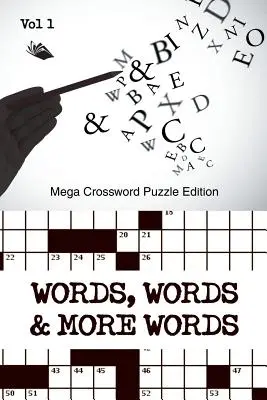 Slova, slova a další slova Vol. 1: Mega Crossword Puzzle Edition (edice křížovek) - Words, Words & More Words Vol 1: Mega Crossword Puzzle Edition
