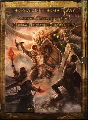 Království brány: Pokročilé možnosti postavy Kniha druhá: Pokročilé postavy - The Realm of the Gateway Advanced Character Options Book Two: Advanced Characters