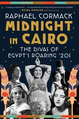 Půlnoc v Káhiře: Hvězdy egyptského hvězdného nebe - Káhira: Hvězdy Egypta 20. let 20. století - Midnight in Cairo: The Divas of Egypt's Roaring '20s