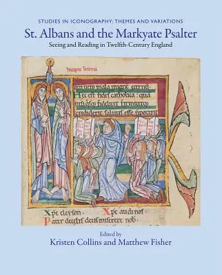 Svatý Albán a Markýzův žaltář: Albatés: Vidění a čtení v Anglii dvanáctého století - St. Albans and the Markyate Psalter: Seeing and Reading in Twelfth-Century England
