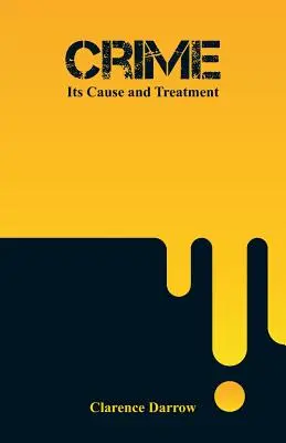 Kriminalita: její příčiny a léčba - Crime: Its Cause and Treatment