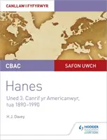 CBAC Safon Uwch Hanes - Canllaw i Fyfyrwyr Uned 3: Canrif yr Americanwyr, tua 1890-1990