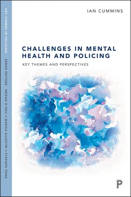 Výzvy v oblasti duševního zdraví a policejní práce: Klíčová témata a perspektivy - Challenges in Mental Health and Policing: Key Themes and Perspectives