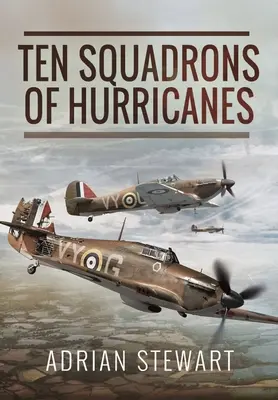 Deset letek Hurricanů - Ten Squadrons of Hurricanes