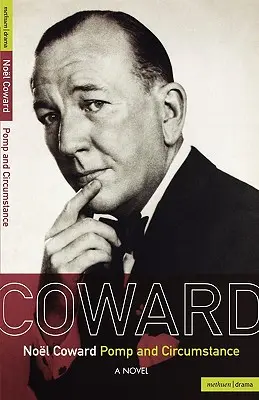 Noel Coward Pomp and Circumstance (Pompa a cirkus) - Noel Coward Pomp and Circumstance