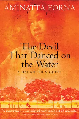 Ďábel, který tančil na vodě: (A Daughter's Quest) - The Devil That Danced on the Water: A Daughter's Quest