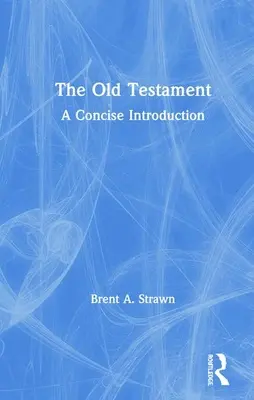 Starý zákon: Starý zákon: stručný úvod - The Old Testament: A Concise Introduction