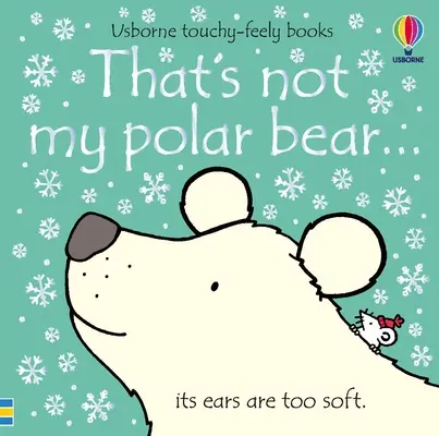 To není můj lední medvěd...: Vánoční, prázdninová a zimní kniha - That's Not My Polar Bear...: A Christmas, Holiday and Winter Book