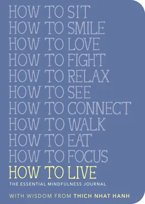 Jak žít: Deník zásadní všímavosti (Essential Mindfulness Journal) - How to Live: The Essential Mindfulness Journal