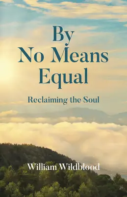 V žádném případě rovnocenné: Znovuzískání duše - By No Means Equal: Reclaiming the Soul