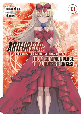 Arifureta: (Light Novel) Vol. 13 Arifura: From Commonplace to World's Strongest (Light Novel) Vol. 13 - Arifureta: From Commonplace to World's Strongest (Light Novel) Vol. 13