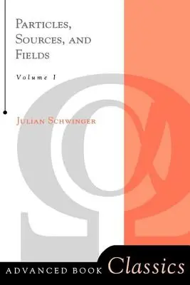 Částice, zdroje a pole, 1. díl - Particles, Sources, And Fields, Volume 1